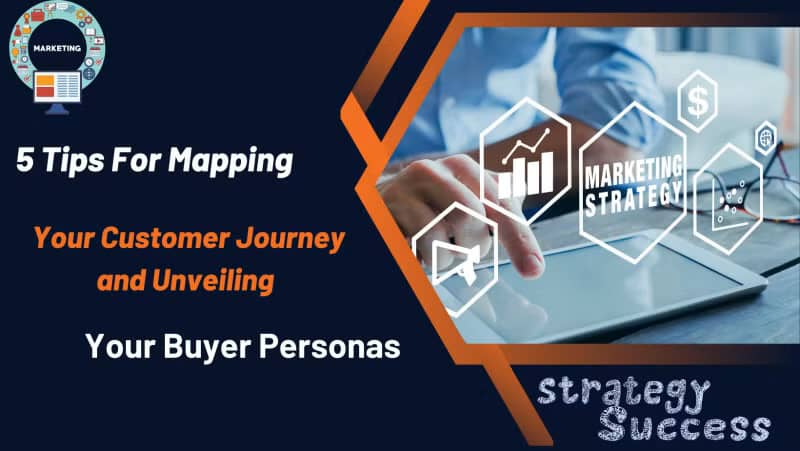 5-Tips-For-Mapping-Your-Customer-Journey-and-Unveiling-Your-Buyer-Personas 5 Tips for mapping your customer journey and unveiling your buyer personas banner
